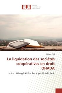 La liquidation des sociétés coopératives en droit OHADA : entre hétérogénéité et homogénéité du droit