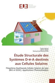 Étude Structurale des Systèmes D- -A destinés aux Cellules Solaires : Thiophène,Oxathiazole,Cellules Solaires de type (BHJ et DSSC), Applications Photovoltaïques
