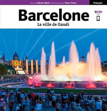 Barcelona, la ville de Gaudí