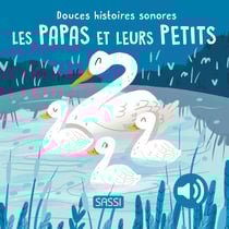 Douces histoires sonores : Les papas et leurs petits