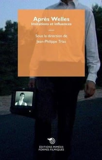 Après Welles - imitations et influences