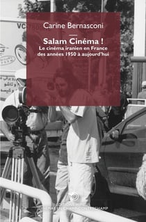 Salam cinéma ! le cinéma iranien en France de 1950 à aujourd'hui