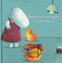 BONNE NUIT MON PETIT : OU EST DOUDOU