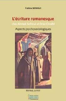 L'écriture romanesque chez Ahmed Sefrioui et Driss Chraïbi - aspects psychosociologiques
