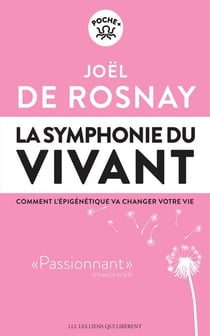 La symphonie du vivant - comment l'épigénétique va changer votre vie