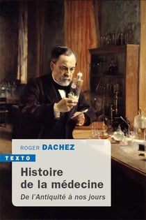 Histoire de la médecine - de l'Antiquité à nos jours