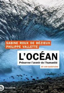 L'océan en 100 questions : Préserver l'avenir de l'humanité