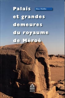Palais et grandes demeures du royaume de meroe : 2 VOL