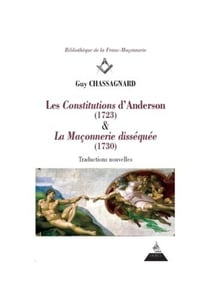 Les constitutions d'Anderson (1723) - la maçonnerie disséquée (1730)
