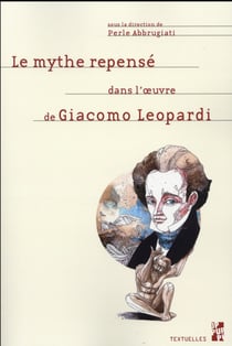 Mythe repense dans l'?uvre de giacomo leopardi
