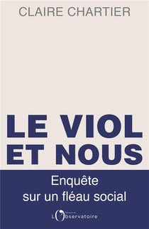 Le viol et nous - enquête sur un fléau social