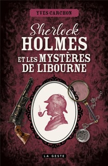 Sherlock Holmes et les mystères de Libourne