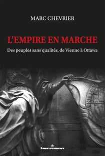 L'empire en marche : Des peuples sans qualités, de Vienne à Ottawa