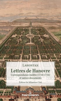 Lettres de Hanovre : Correspondance inédite (1710-1716) et autres documents