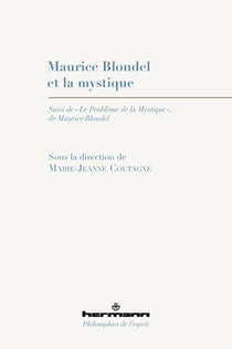 Maurice Blondel et la mystique - "Le problème de la Mystique