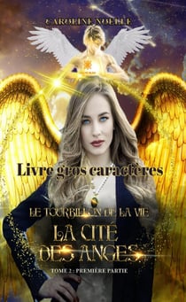 Le tourbillon de la vie Tome 2, partie 1 : la cité des anges