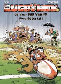 Les rugbymen Tome 3 : On n'est pas venus pour être là !