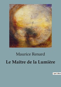 Le Maître de la Lumière : Une exploration des mystères de la lumière et de l'âme humaine