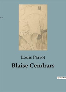 Blaise Cendrars : L'odyssée littéraire d'un poète moderne