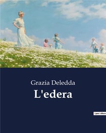 L'edera : Un dramma di passioni e verità nel cuore della Sardegna