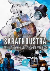 Sarathoustra : Les mille Royaumes de la planète Parkinson