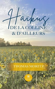 Haïkus de la colline et d'ailleurs