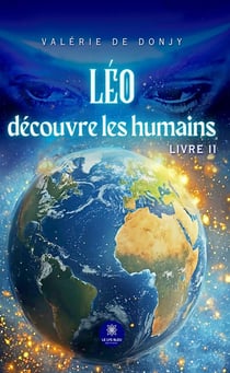 Léo découvre les humains : Livre II