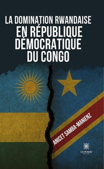 La domination rwandaise en République Démocratique du Congo