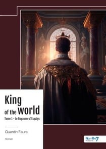 King of the world Tome 1 : Le Royaume d'Espalys