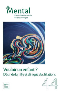 Revue Mental n.44 : vouloir un enfant ?