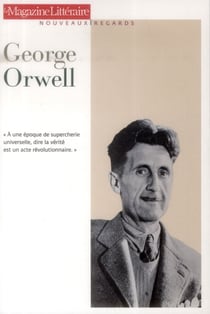 Le magazine litteraire - georges orwell