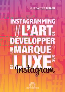 Instagramming - l'art de développer une marque de luxe sur instagram
