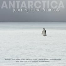 Antarctica - journey to the Peninsula (4e édition)