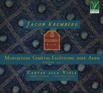 Kremberg, Jacob : Musicalische Gemüths-Ergotzung, oder Arien, Dresde, 1689