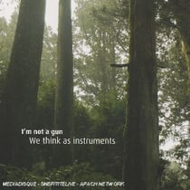 We Think As Instruments