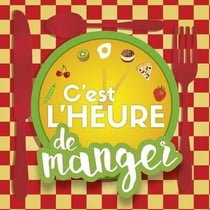 C'est l'heure de manger