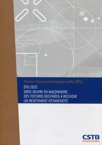 NF DTU 20.12 gros oeuvre en maçonnerie des toitures destinées à recevoir un revêtement d'étanchéité
