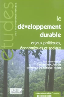 Le developpement durable - enjeux politiques, economiques et sociaux