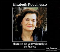 Histoire de la psychanalyse en France - les années Freud, les années Lacan