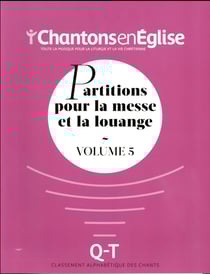 Chantons en eglise : partitions pour la messe et la louange vol 5 - q-t