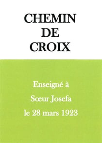 Chemin de croix enseigné à Soeur Josefa le 28 mars 1923