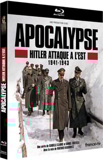 Apocalypse - Hitler attaque à l'est - 1941-1943