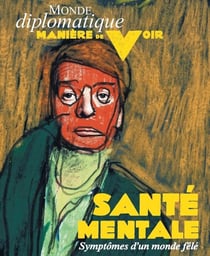Manière de voir Tome 203 : Santé mentale : Symptômes d'un monde fêlé