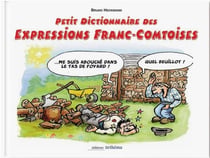 Petit Dictionnaire des Expressions Franc-Comtoises