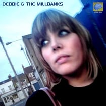 Debbie And The Millbanks