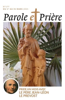 Parole et prière n.177 : Prier un mois avec le père Jean-Léon Le Prevost