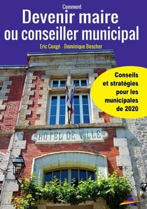 Devenir maire ou conseiller municipal de sa commune