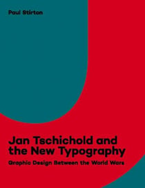 Jan tschichold and the new typography: graphic design between the world wars