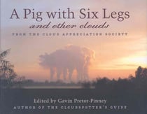 A Pig with Six Legs and Other Clouds - From the Cloud Appreciation Society