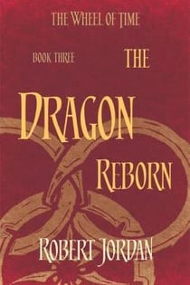 The wheel of time Tome 3 - the dragon reborn